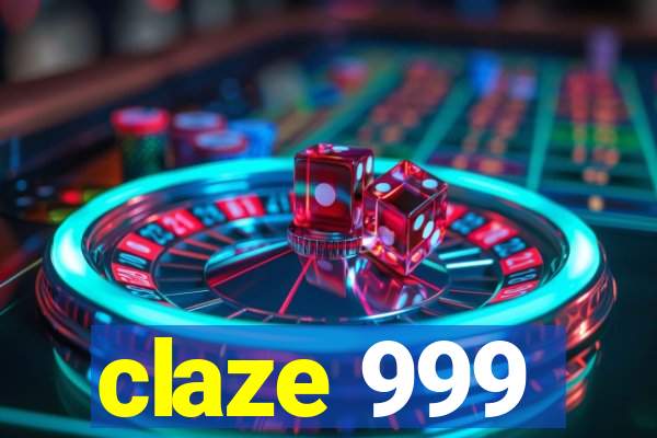 claze 999